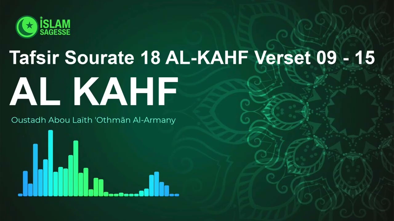 Tafsir Sourate 18 AL KAHF Verset 09 - 15