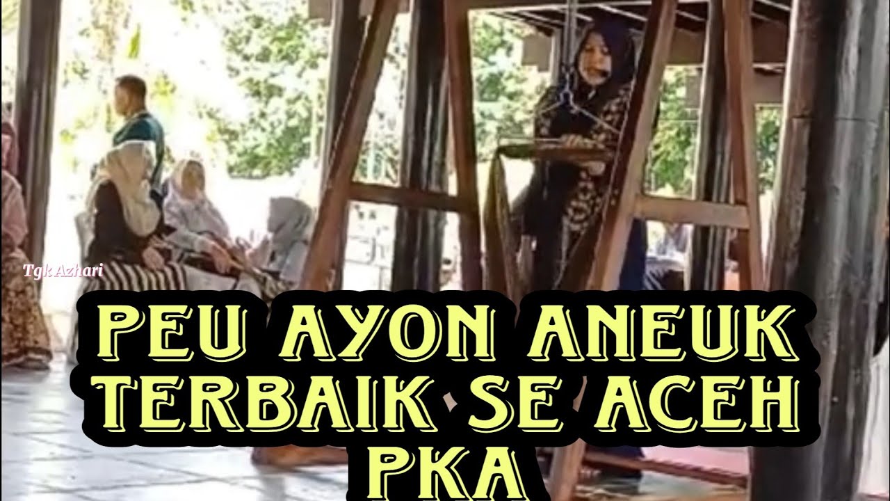 Lomba Peu Ayon Aneuk juara 1 Pada PKA 8 Terbaik Se Aceh