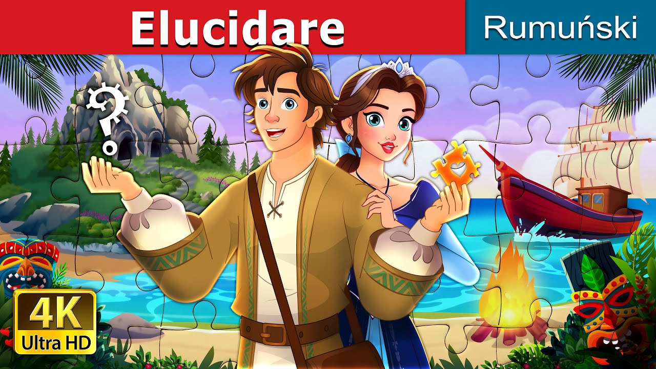 Elucidare | Unravelled story in Romanian | @RomanianFairyTales