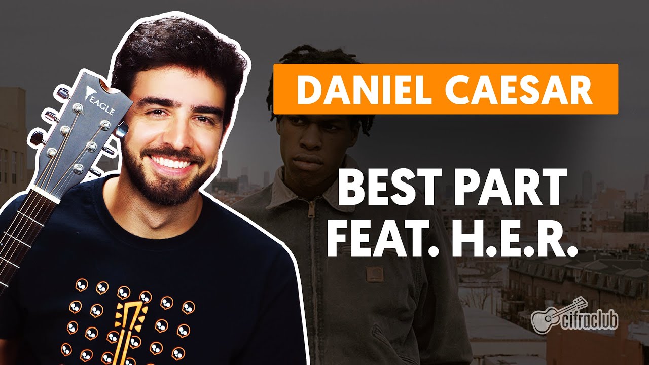 BEST PART - Daniel Caesar (feat. H.E.R.) (aula de violão) | Como tocar no violão