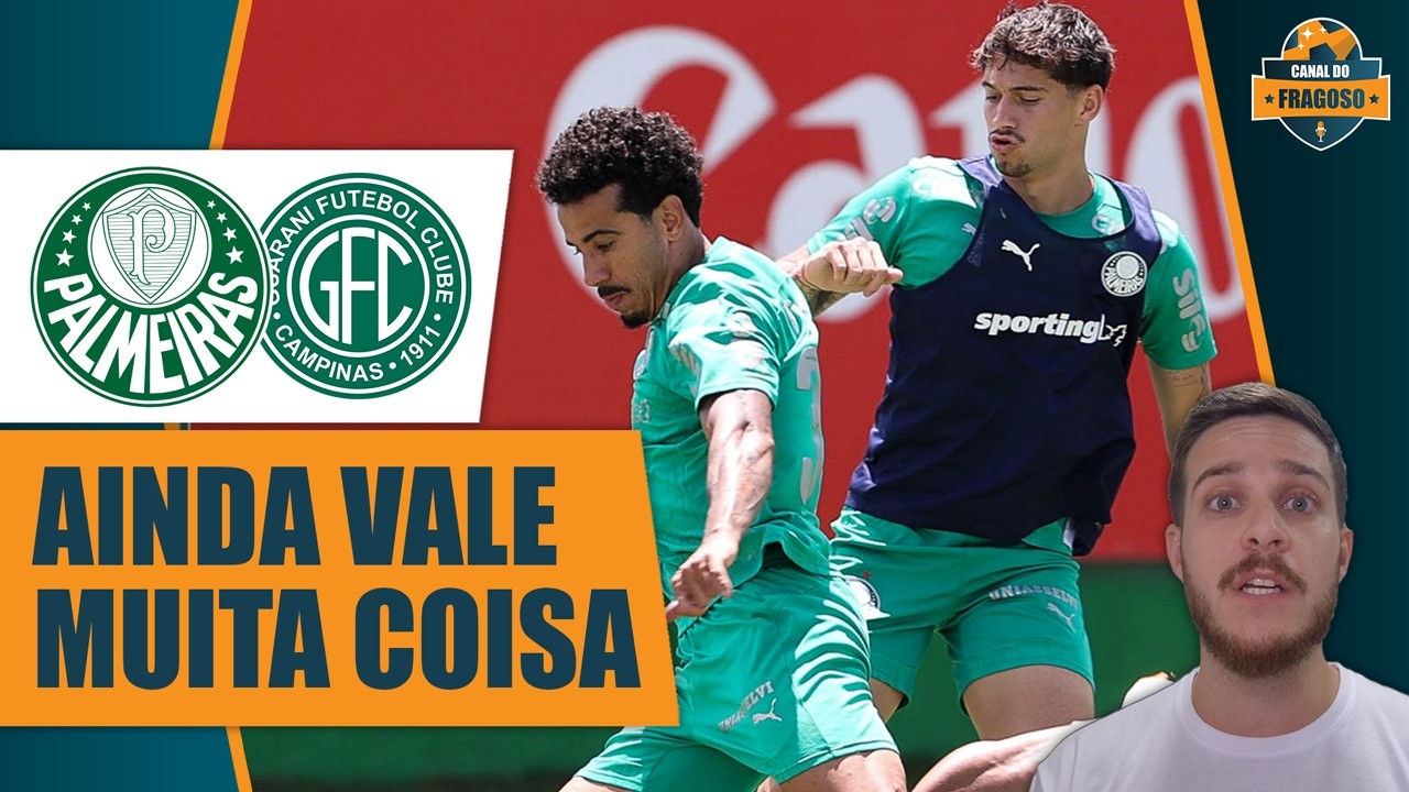 É HORA DE POUPAR, ACONTEÇA O QUE ACONTECER? PALMEIRAS X GUARANI NO PAULISTÃO 2026