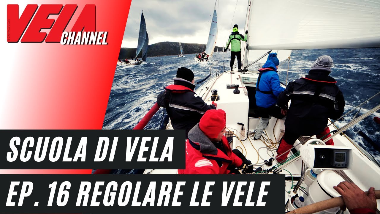 Scuola di Vela - Come regolare le Vele al meglio per la crociera- Episodio 16