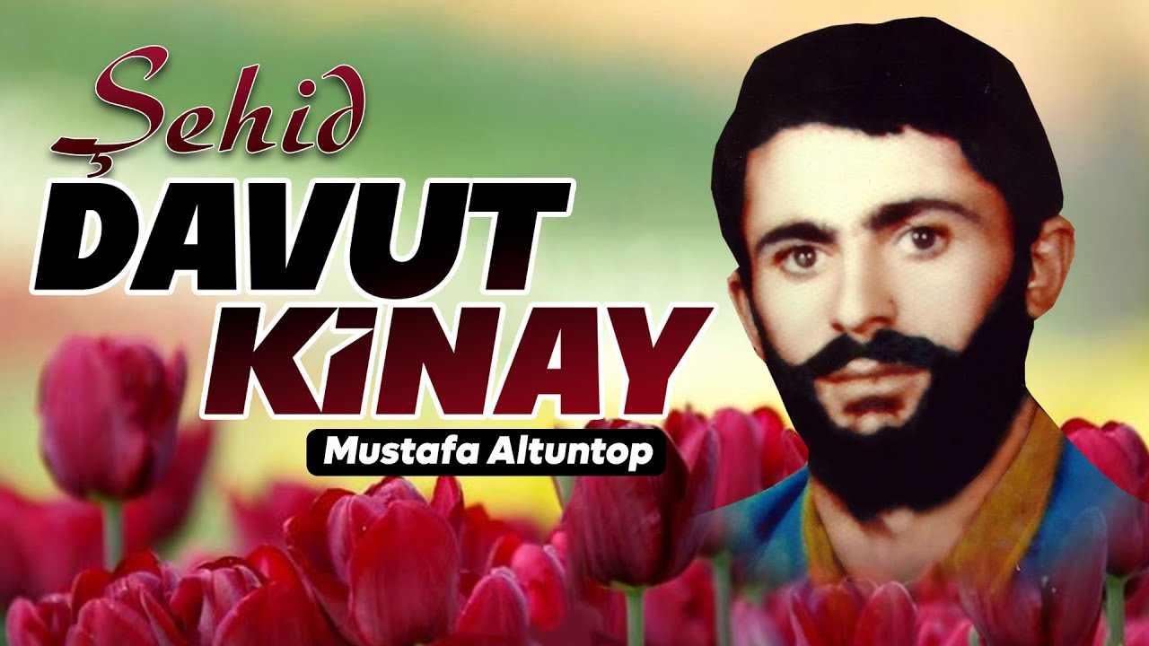 Şehit Davut KİNAY I Mustafa Altuntop