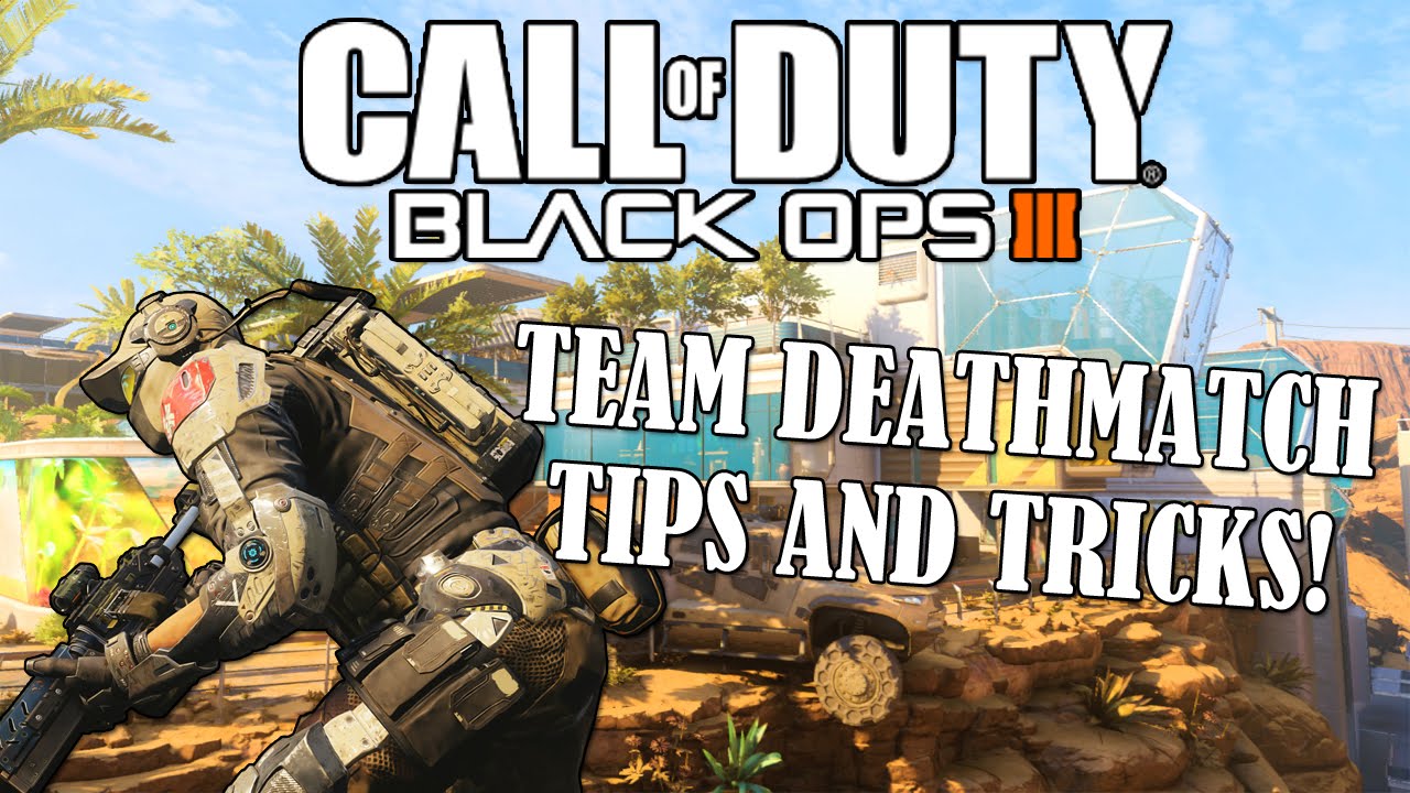 Black Ops 3: Team Deathmatch Tips and Tricks!