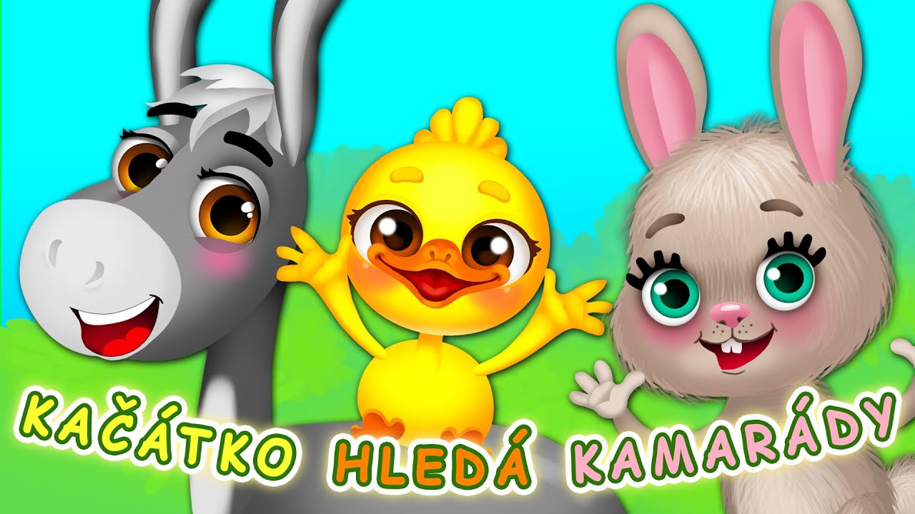 Kač&aacute;tko Hled&aacute; Kamar&aacute;dy &ndash; Dětsk&eacute; P&iacute;sně &ndash; S L&aacute;skou k Dětem