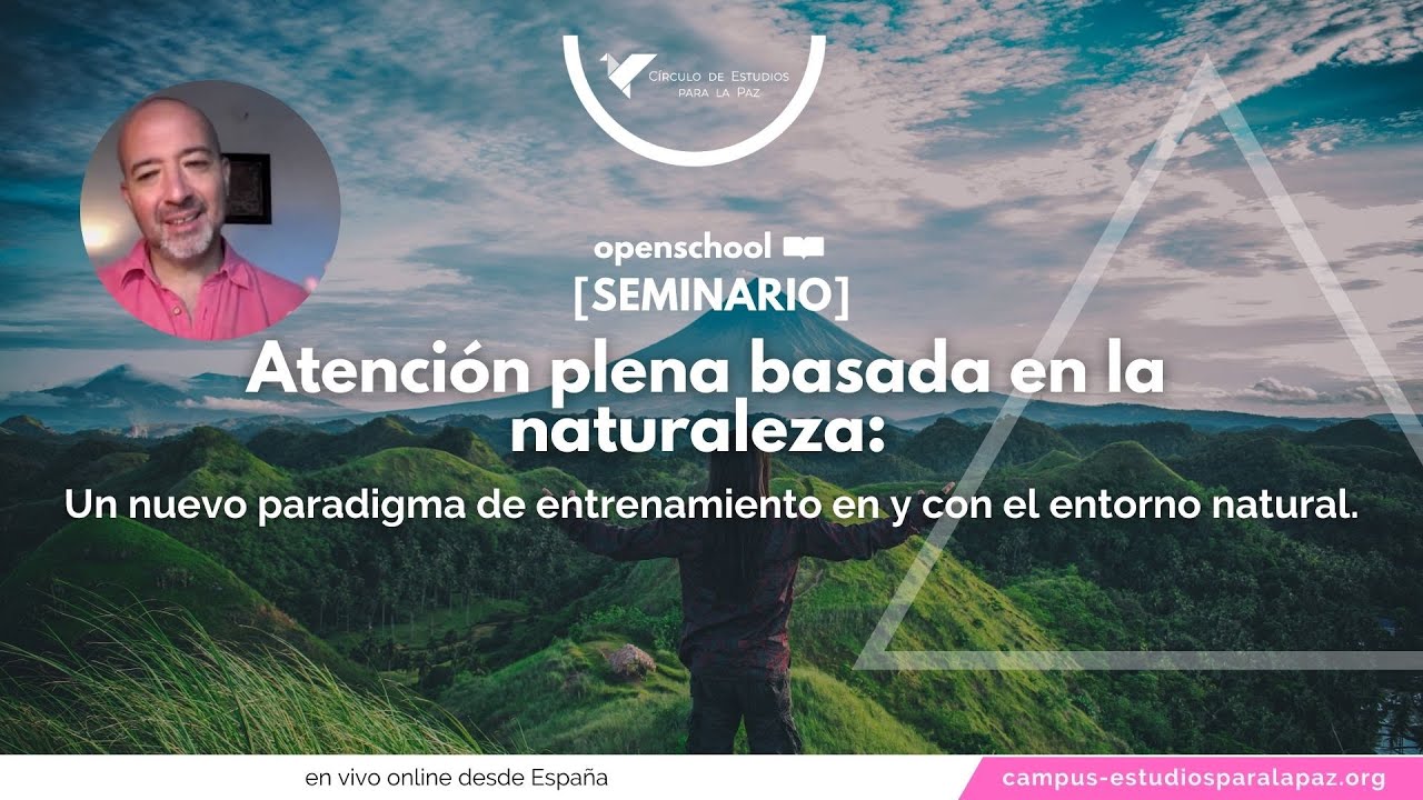Atenci&oacute;n plena (Mindfulness) basada en la naturaleza: el entrenamiento en y con la naturaleza.