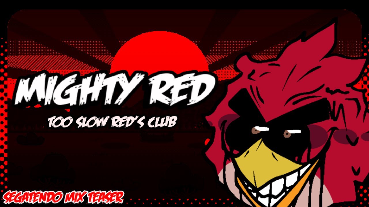 MIGHTY RED (Too Slow Red's Club) - SEGATENDO MIX TEASER