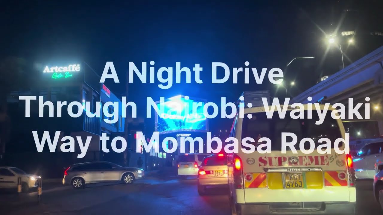 Dashcam Night Drive in Nairobi 🇰🇪 | Waiyaki Way to Mombasa Road