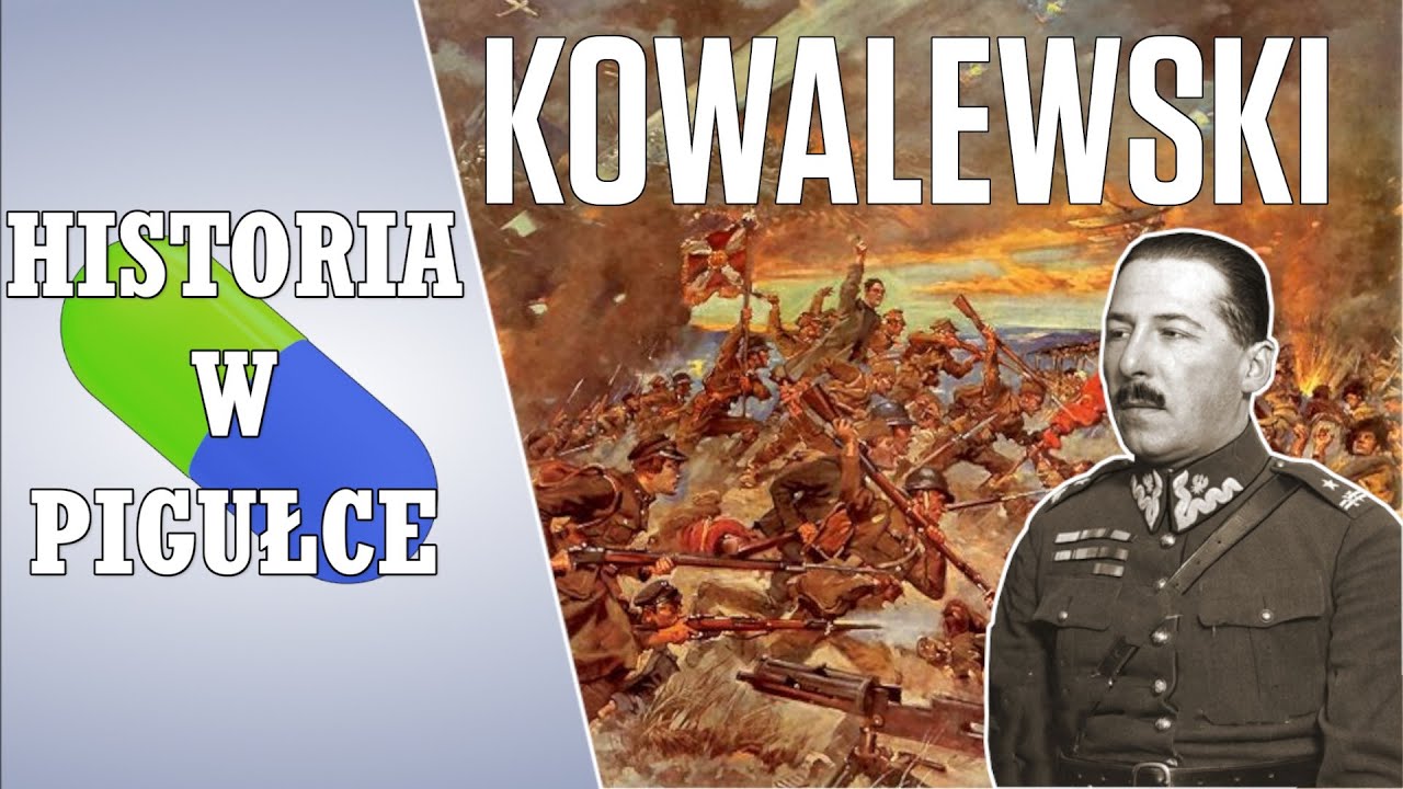 WOJNA POLSKO-BOLSZEWICKA I JAN KOWALEWSKI | HISTORIA W PIGUŁCE