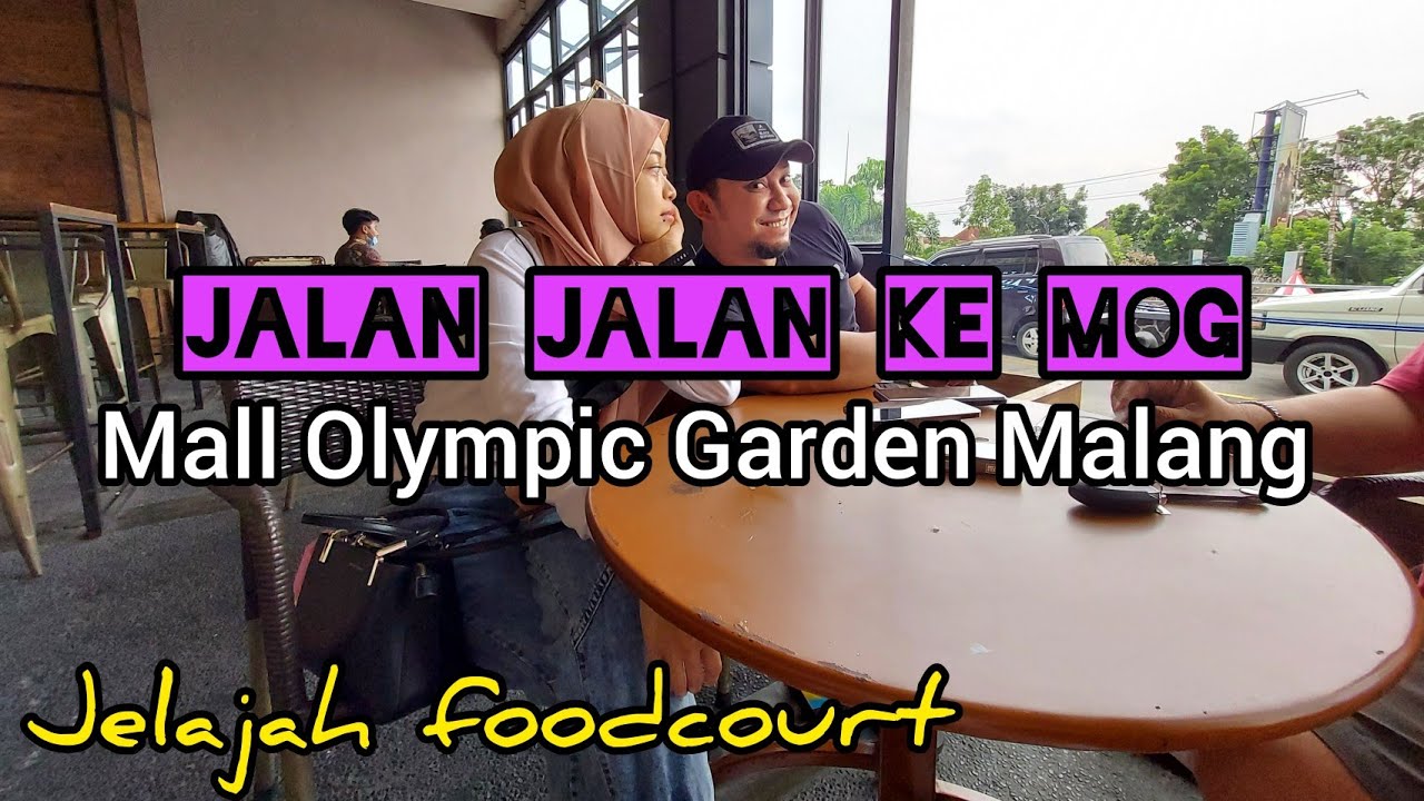 MALL OLYMPIC GARDEN MALANG | JELAJAH FOOD COURT MOG | KONDISI MALL AWAL TAHUN 2022
