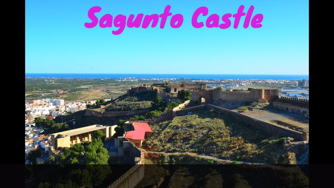 A Visit To The Sagunto Castle Valencia: (Castillo de Sagunto)