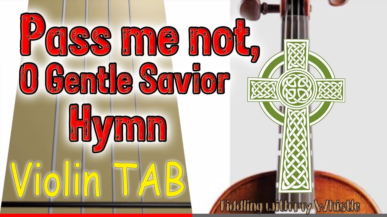 Pass me not, O Gentle Savior - Hymn - Violin - Play Along Tab Tutorial
