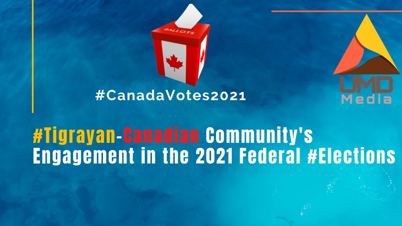 #CanadaVotes2021: #Tigrayan-Canadian Community's Engagement in the 2021 Federal #Elections
