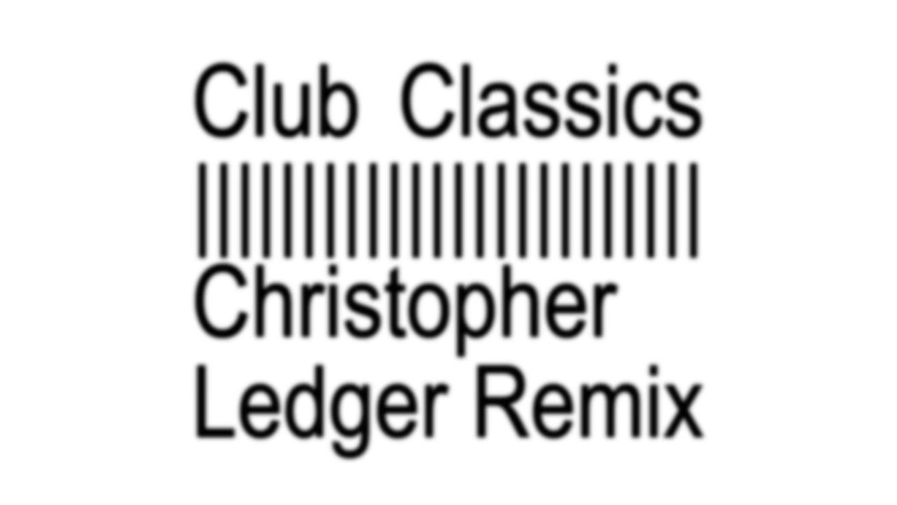 Club Classics - Christopher Ledger Remix