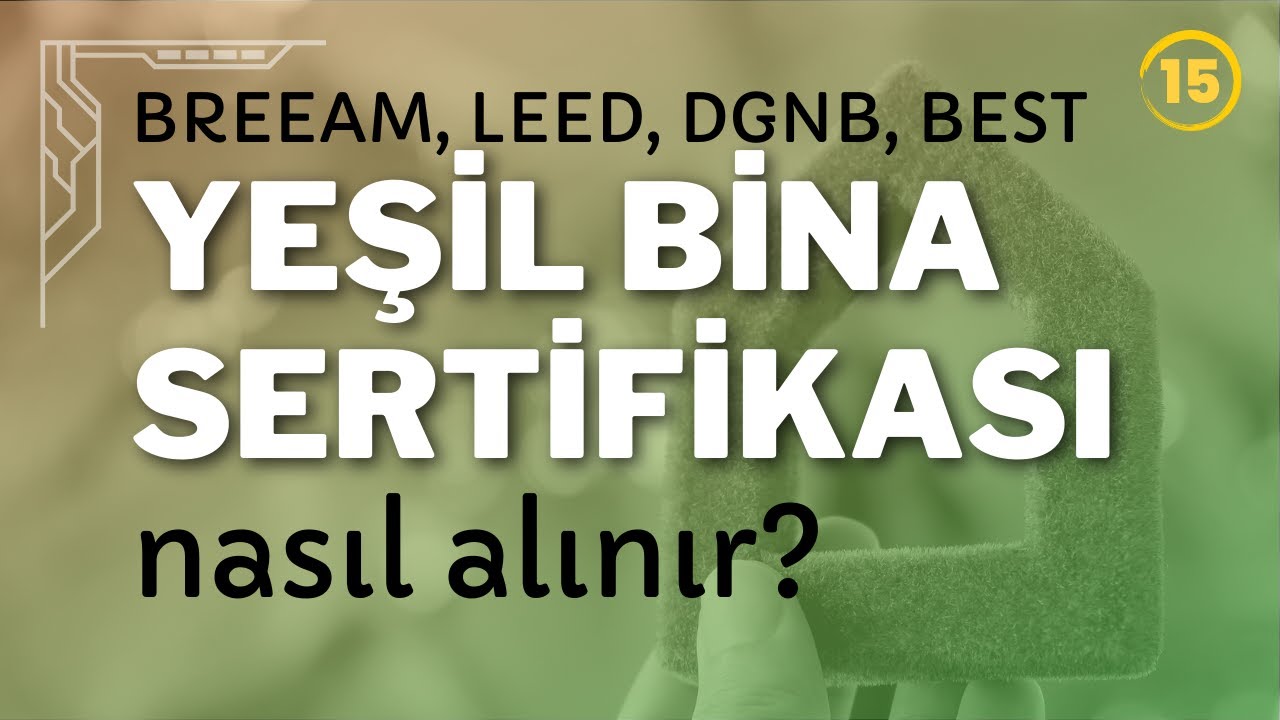 Yeşil Bina Sertifikası Nasıl Alınır? Maliyeti Nedir? | BREEAM | LEED | DGNB | BEST