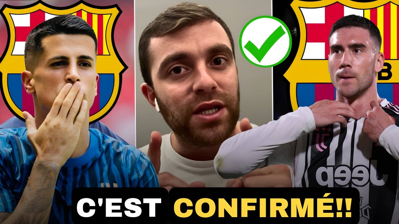 🚨✅️ C'EST CONFIRM&Eacute;: LE BAR&Ccedil;A DE RETOUR SUR DOSSIER JO&Atilde;O CANCELO 💙❤️ VLAHOVIC AU BAR&Ccedil;A GRATUITEMENT?