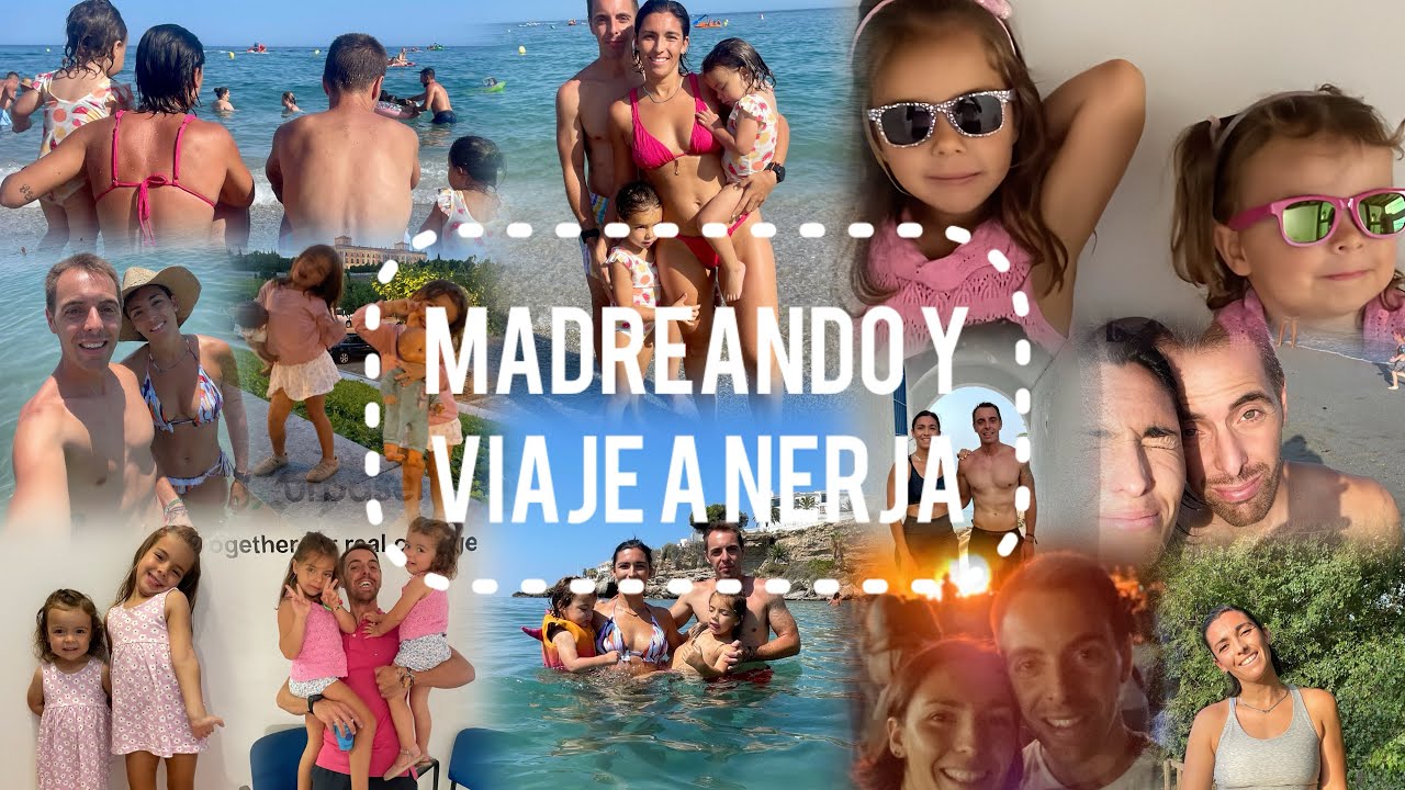 WEEKLY - Madreando + Viaje a Nerja de Fin de semana
