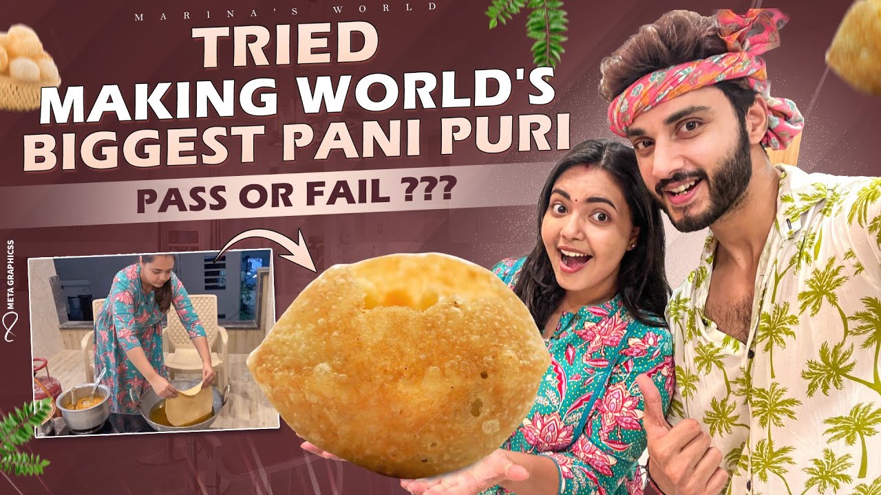 Tried Making World’s Biggest Pani Puri | Extreme Challenge | Marina Abraham Sahni | Rohit Sahni