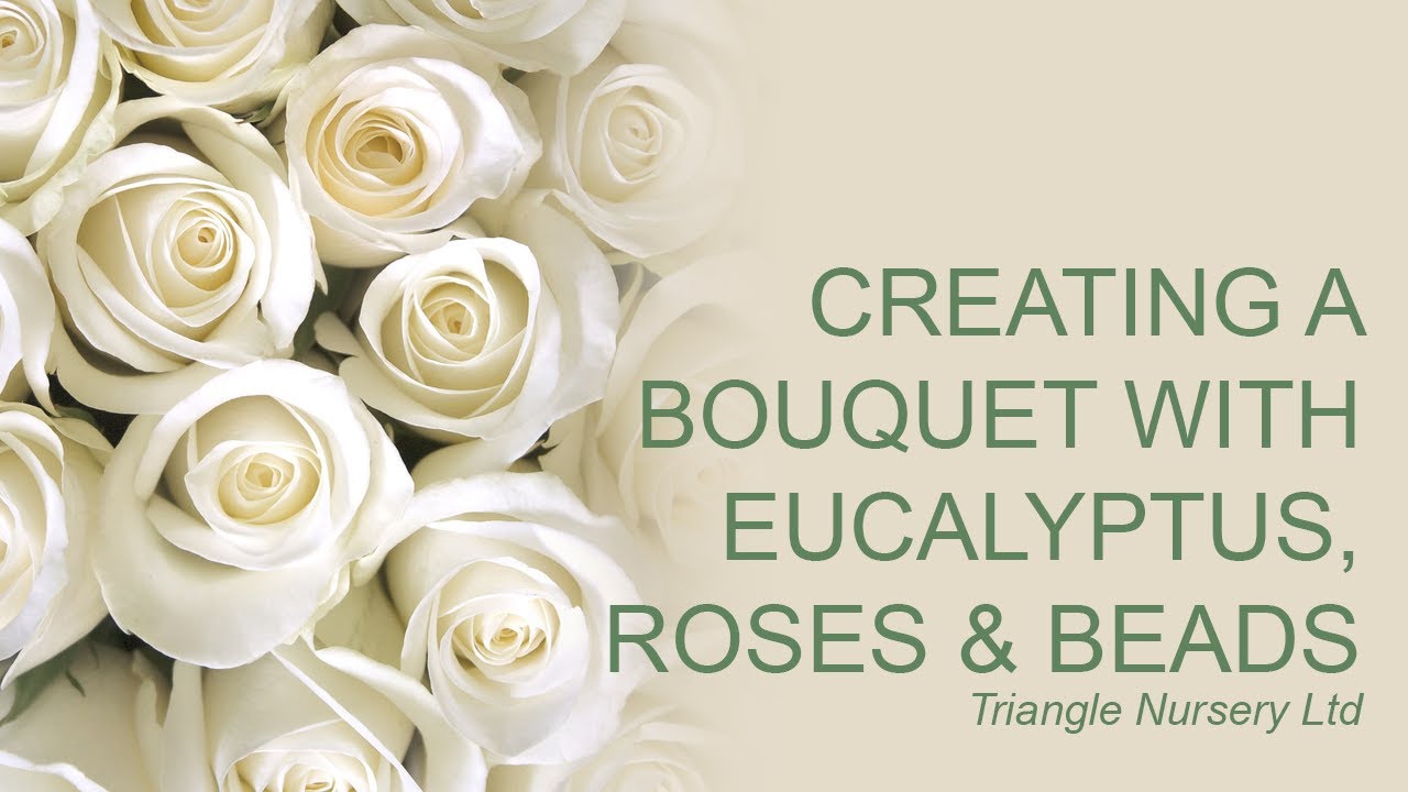Creating a wedding bouquet with Roses, Eucalyptus and beads