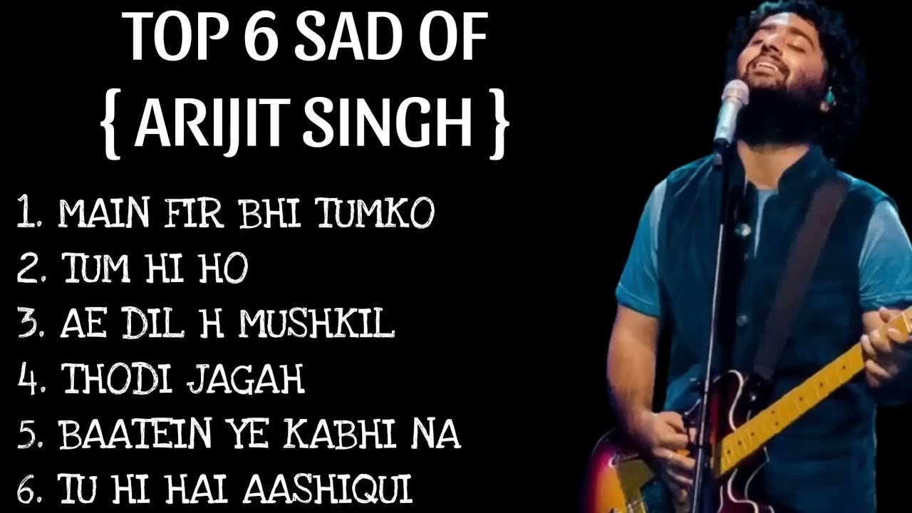 Top 6 Sad Song Of Arijit Singh | Arijit Singh Audio Jukebox | Arijit Singh All Song Playlist