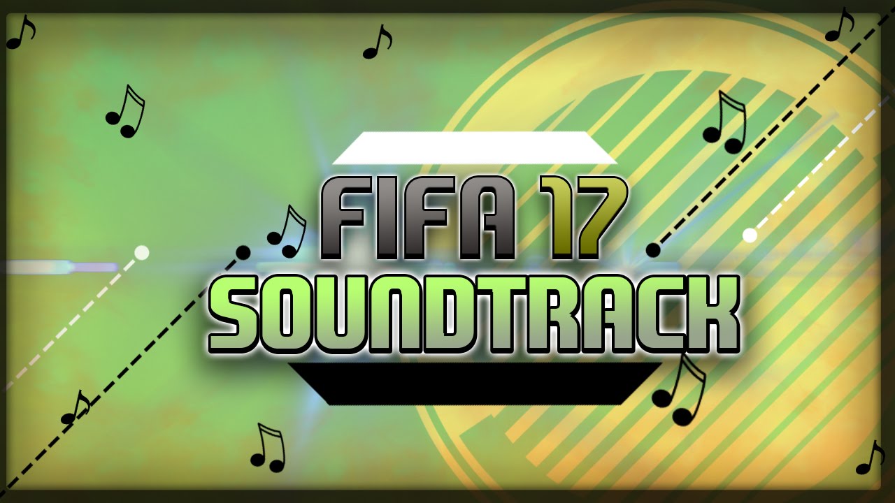 FIFA 17 SOUNDTRACK!!! | MY WISHLIST AND PREDICTIONS!!!
