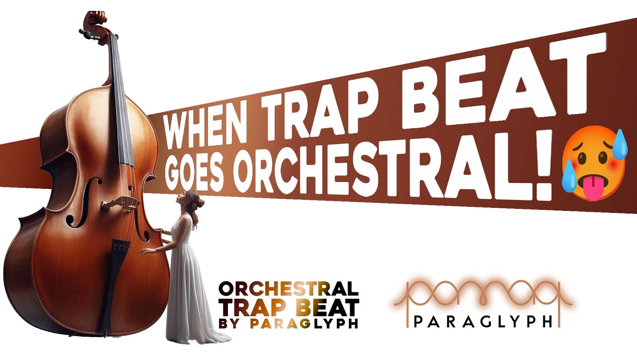 When Trap Goes Orchestral! 2024 | Orchestrap | Trap Drill | Beat by Paraglyph