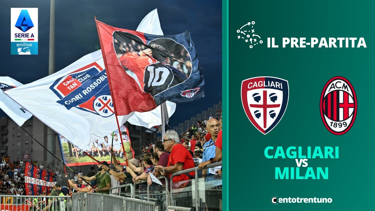 CAGLIARI-MILAN, IL PREPARTITA | Le ultime dall'Unipol Domus
