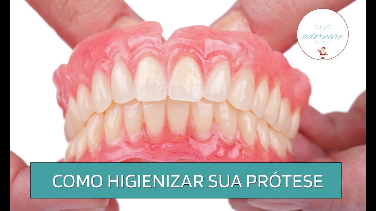 Como Higienizar a Prótese Dentária - Dicas de Saúde Bucal - Adornare Odontologia