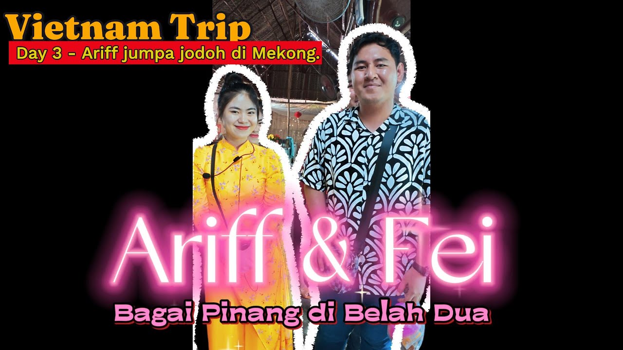 Day 3 - Bertemu jodoh di Vietnam? Bolehkah? #vietnam #mekong #travel #vlog #youtube #love #best