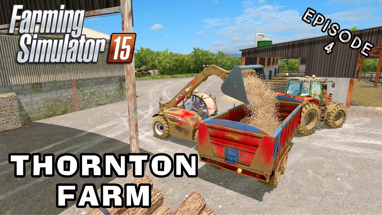Let's Play Farming Simulator 2015 | Thornton Farm | Episode 4