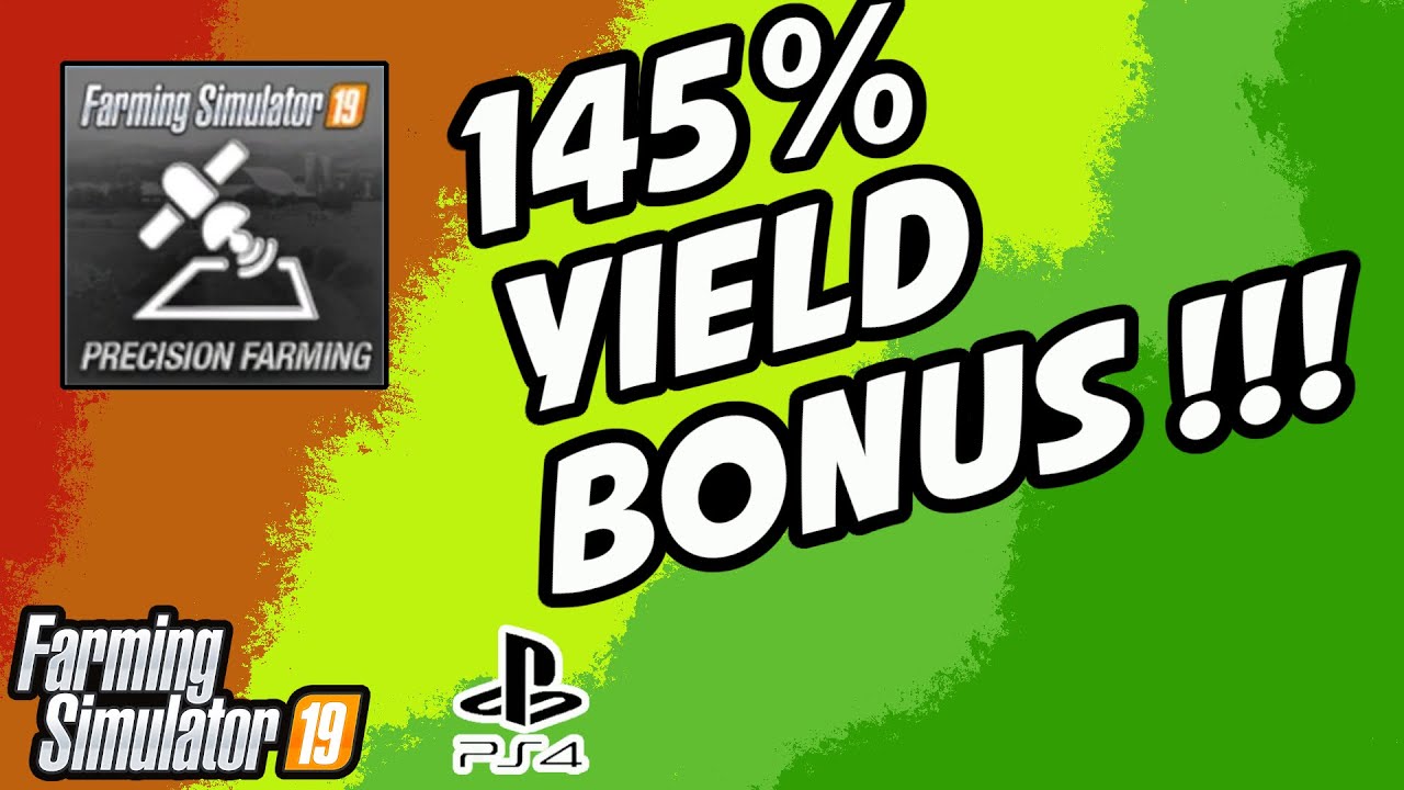 How To Get 145% Yield Bonus With Precision Farming | Farming Simulator 19