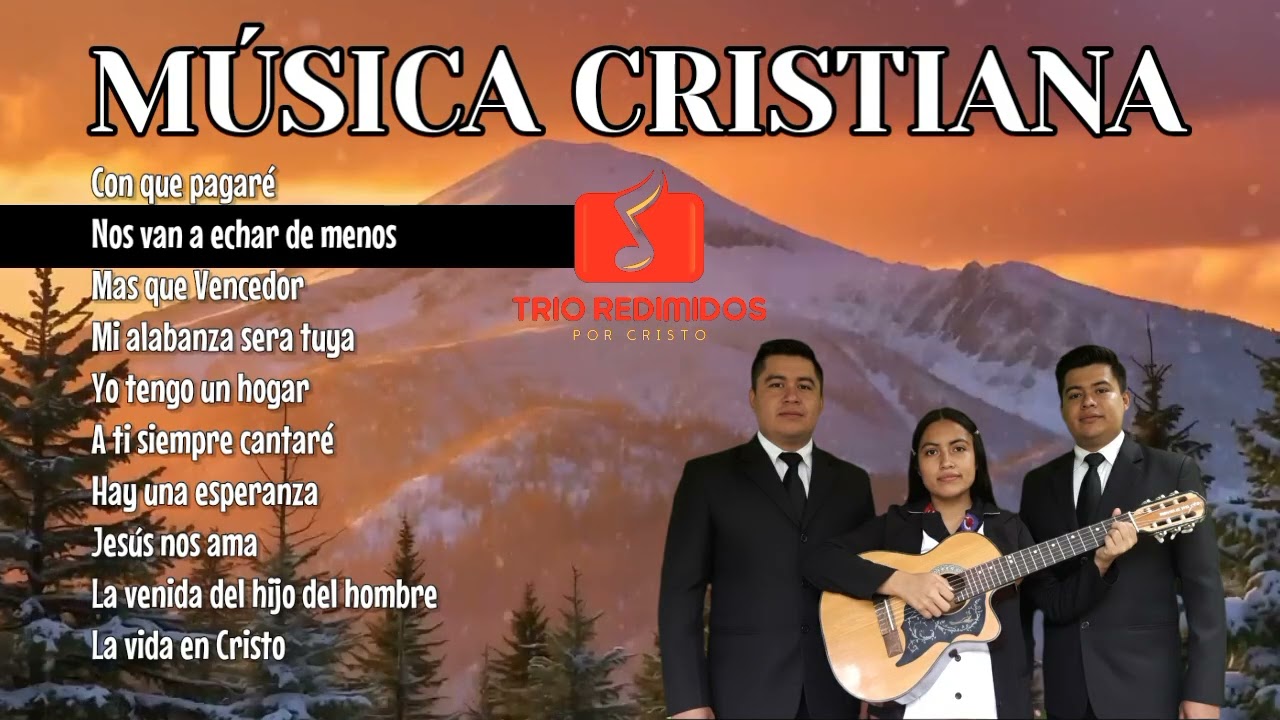 MUSICA CRISTIANA CON EL TRIO REDIMIDOS POR CRISTO 