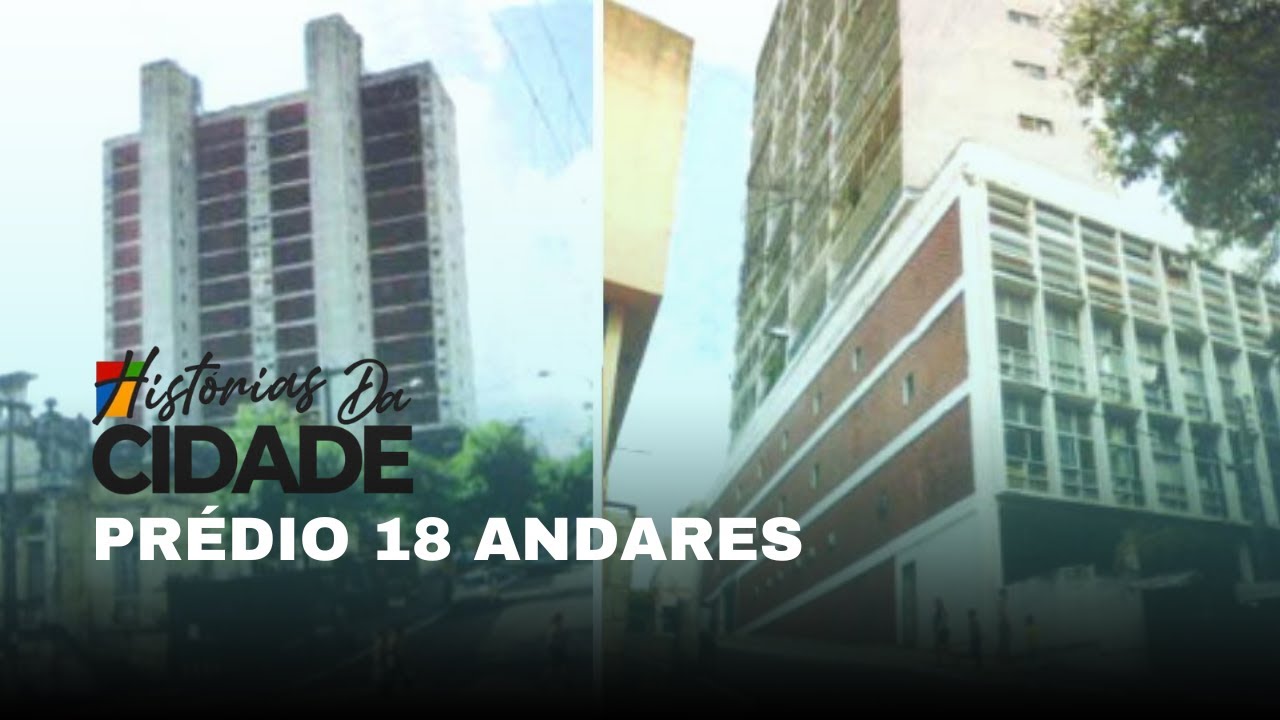 HISTÓRIAS DA CIDADE - PRÉDIO 18 ANDARES