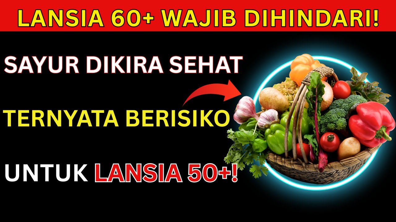 DOKTER MEMPERINGATKAN! Sering Dikira Sehat! 6 Sayuran Ini Ternyata Kurang Ramah untuk Lansia!