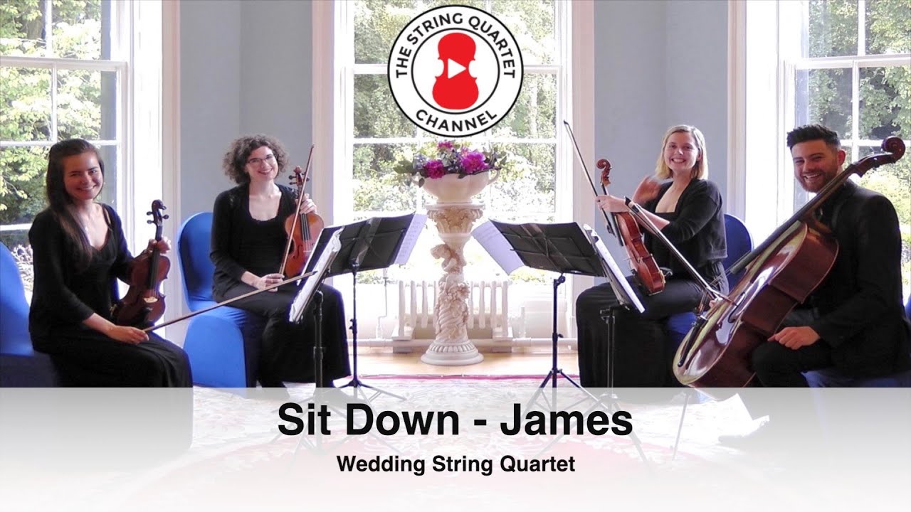 Sit Down (James) Wedding String Quartet - 4K