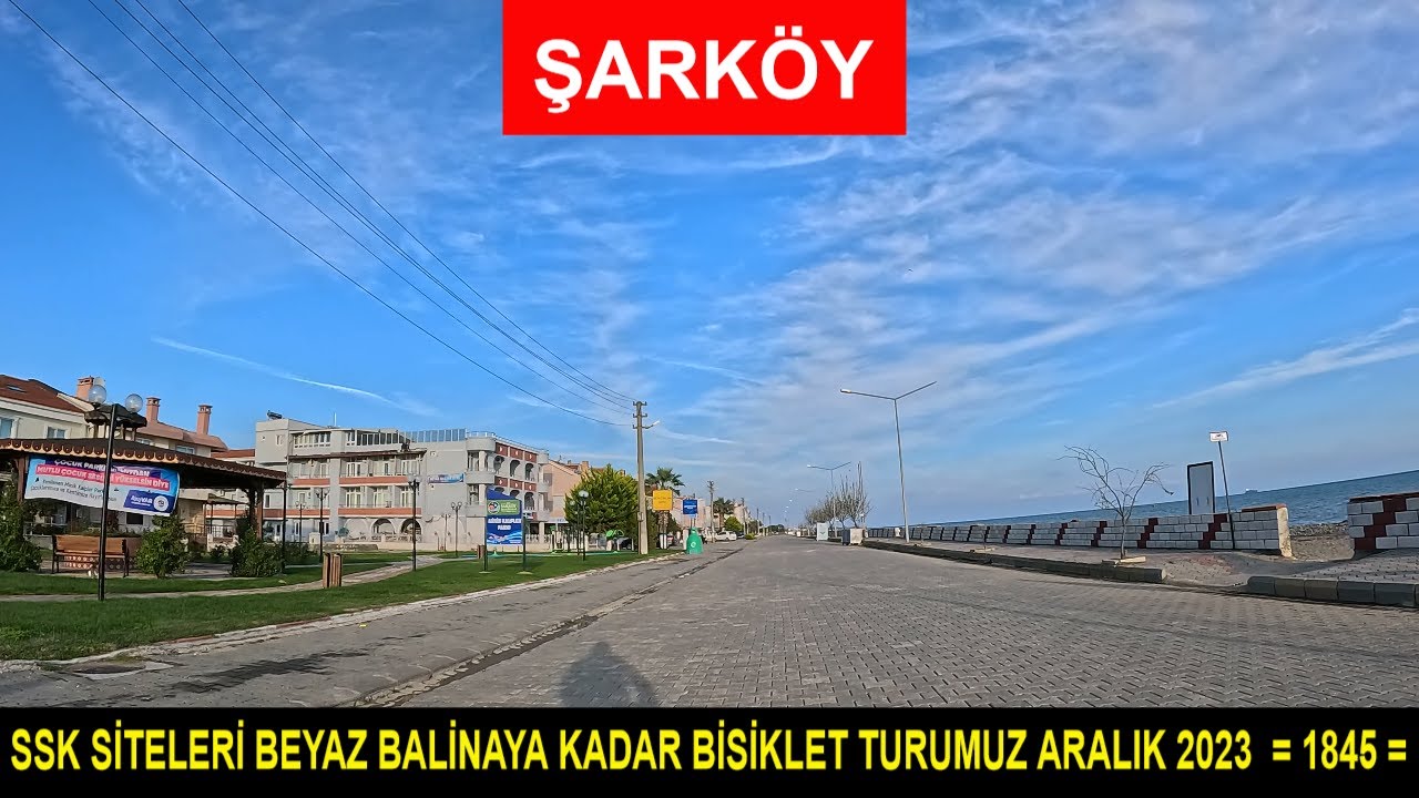 SSK SİTELERİ BEYAZ BALİNAYA KADAR BİSİKLET TURUMUZ ARALIK 2023  = 1845 =