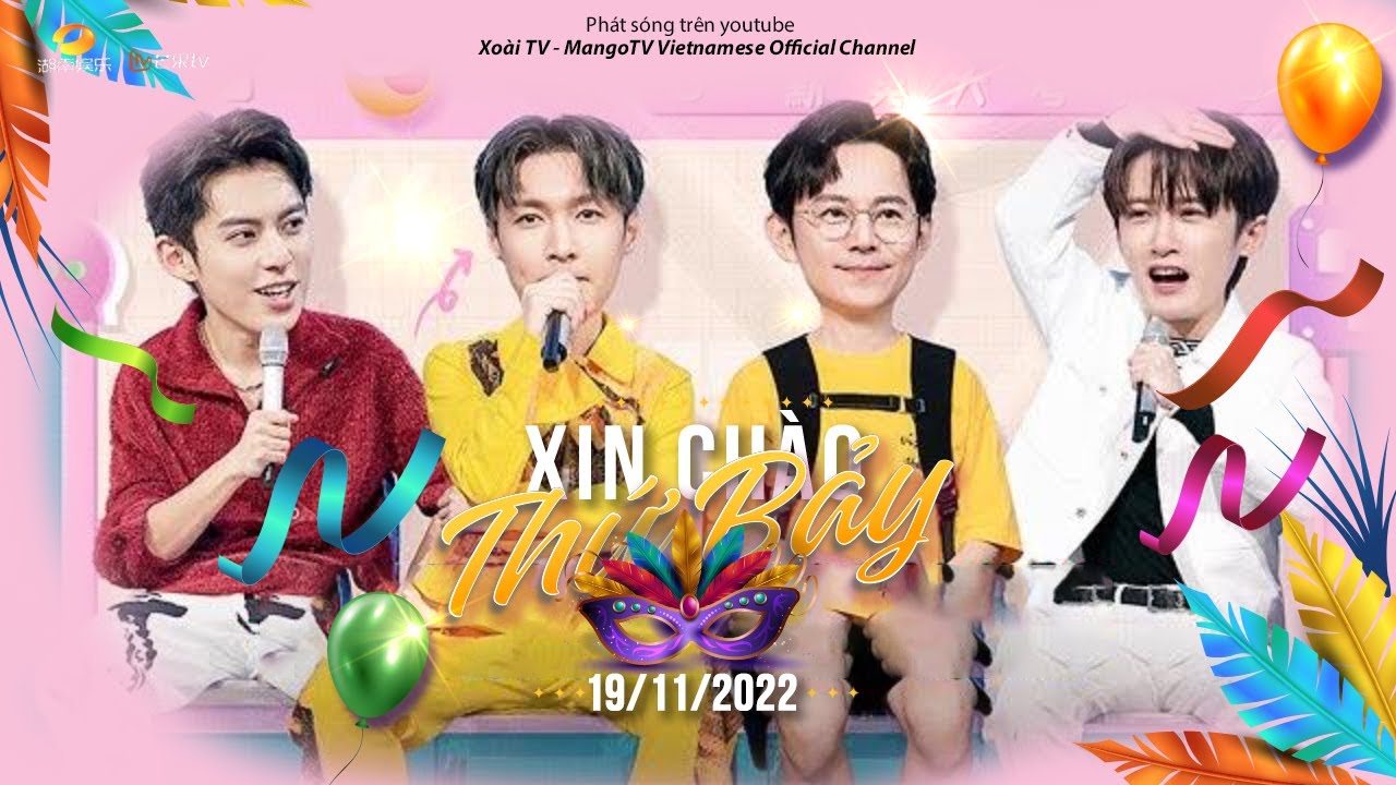 【FULL】Xin Chào Thứ 7- 19/11 │Trương Nghệ Hưng, Dương Địch, GAI, Uông Đông Thành, Võ Đại Tĩnh