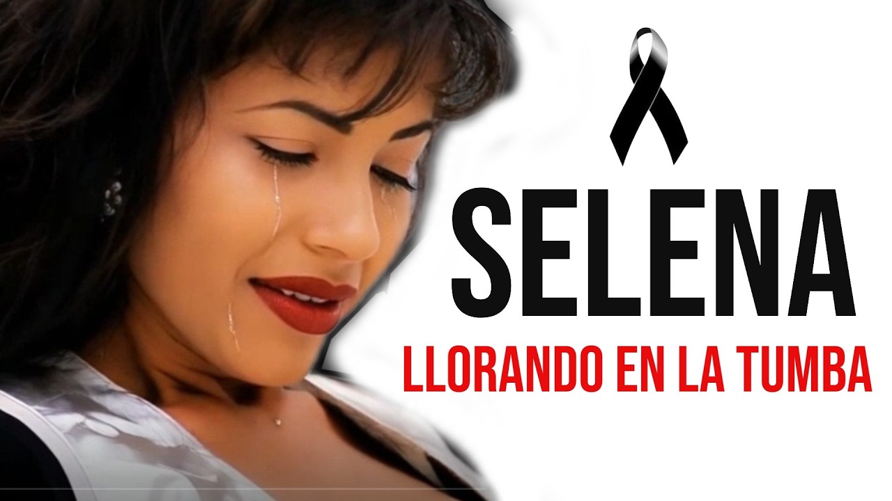MIRA POR QUE LLORA SELENA EN LA TUMBA