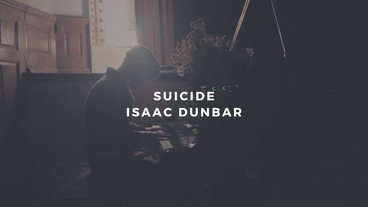 suicide: isaac dunbar (piano rendition by david ross lawn)