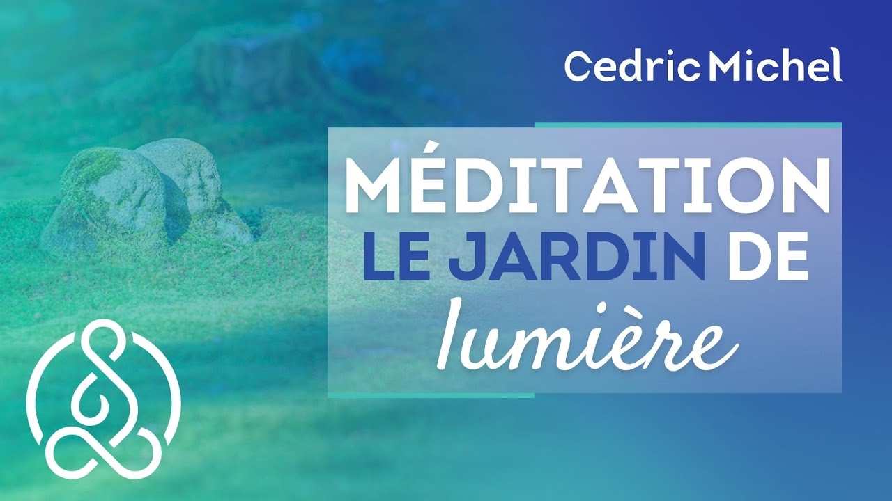 Méditation guidée vers le jardin de lumière de guérison 🎧🎙 Cédric Michel