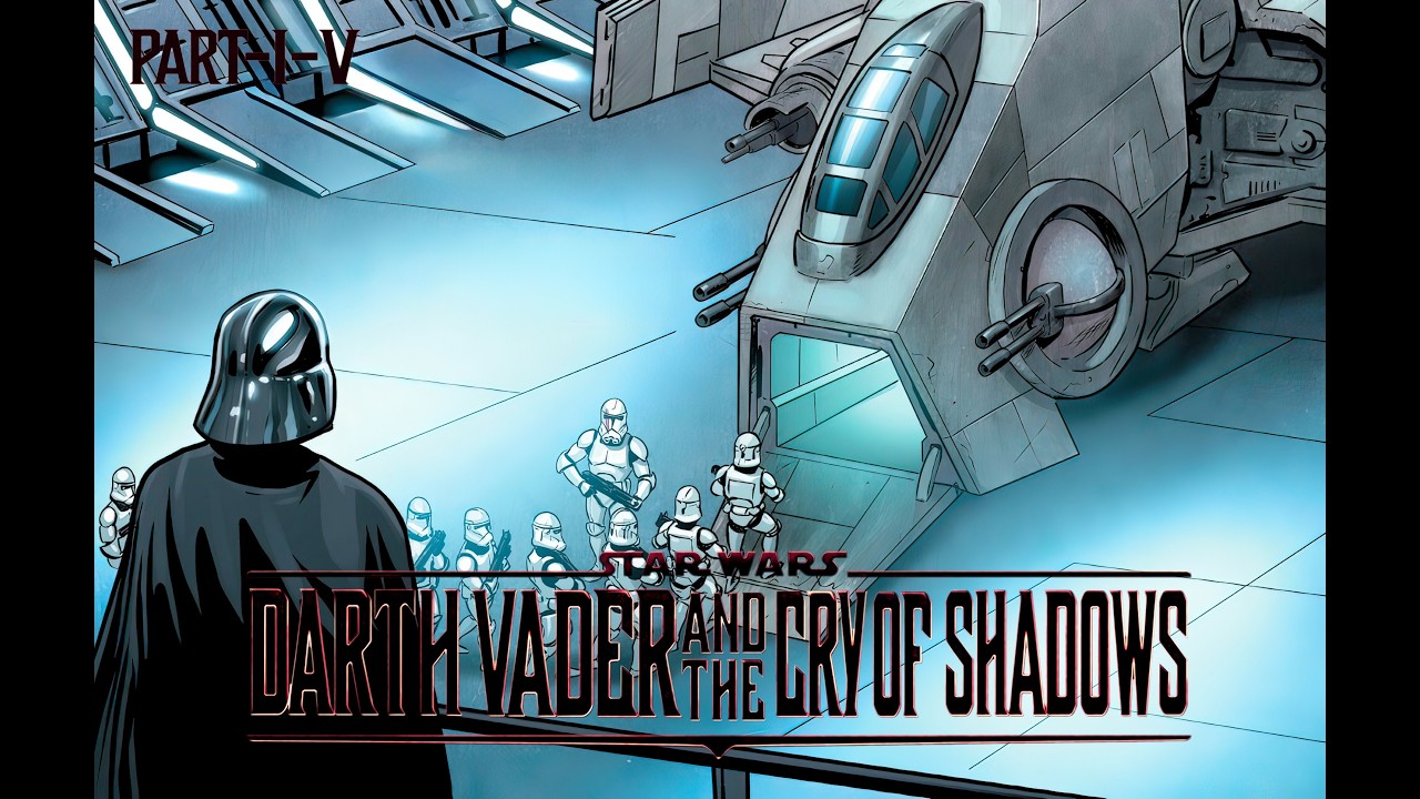 The Story of Darth Vader and Clone ST-5539 / Darth Vader: Cry of Shadows (Motion Comic Part 1-5)