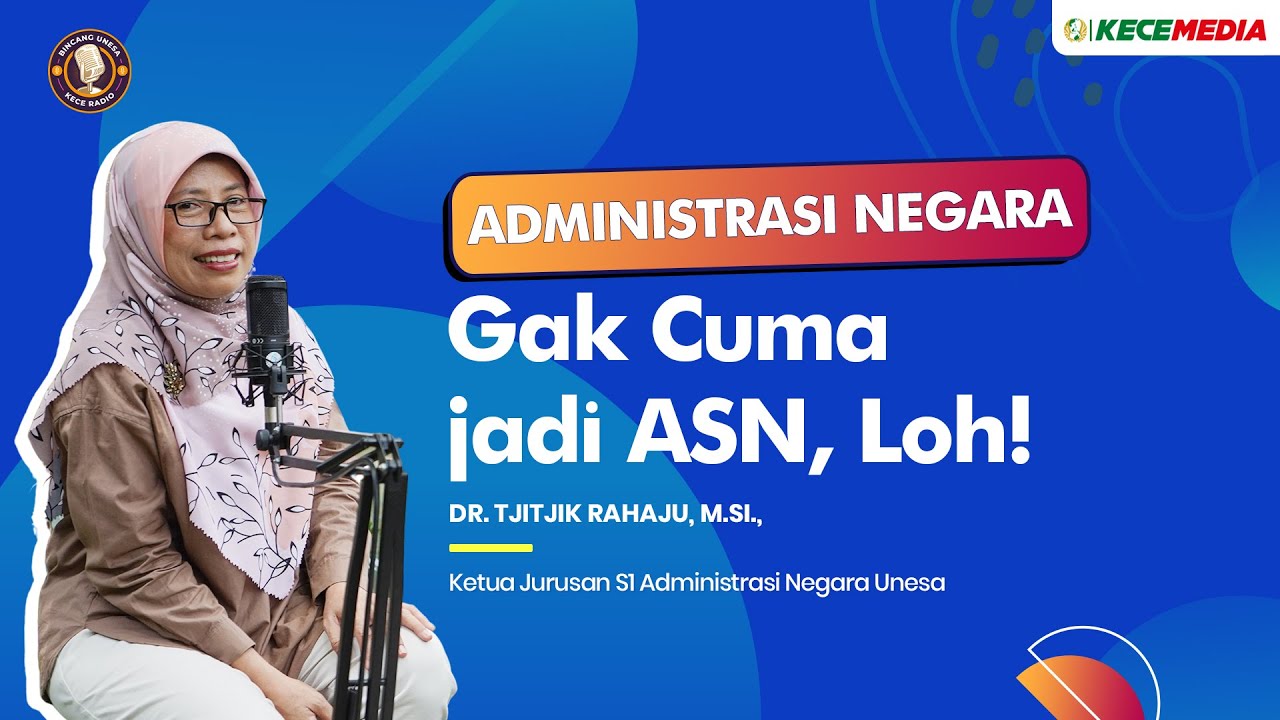 Administrasi Negara Gak Cuma Jadi ASN, Loh! - BINCANG UNESA Spesial Jurusan S1 Administrasi Negara