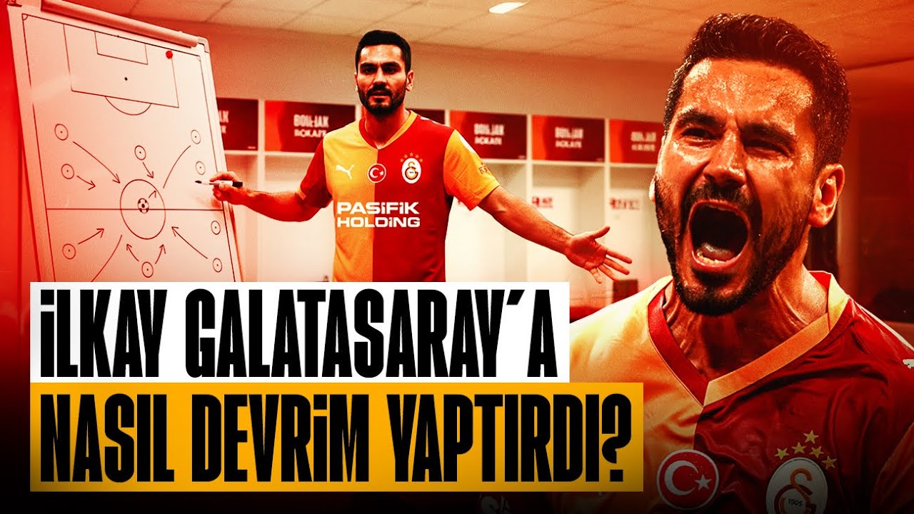 İlkay Gündoğan Galatasaray'a Nasıl Seviye Atlattı?
