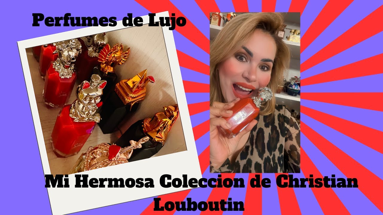 Mi Hermosa Colección de Christian Louboutin perfumes de Lujo