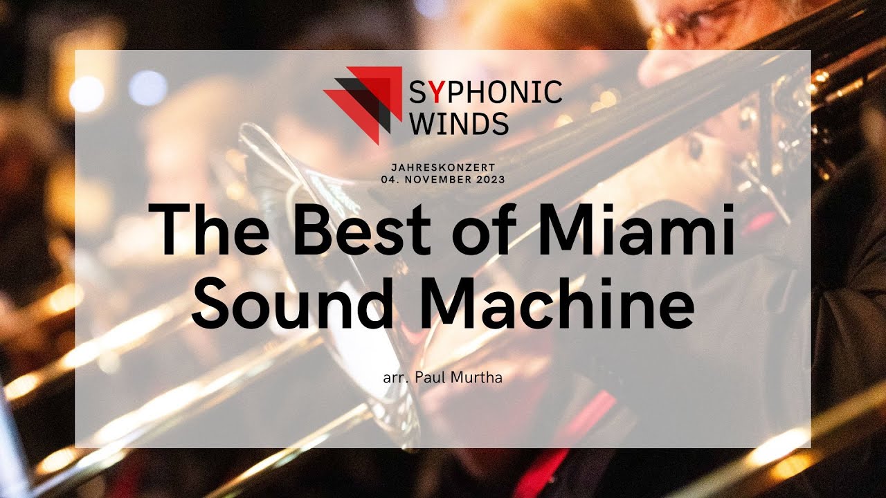 The Best of Miami Sound Machine - arr. Paul Murtha - Syphonic Winds Live!