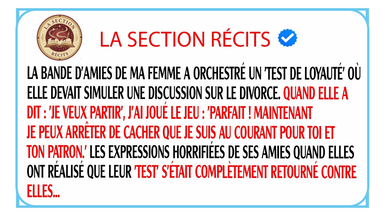 Elle a feint la rupture pour me tester, mais j'ai dévoilé sa liaison devant tout le monde.