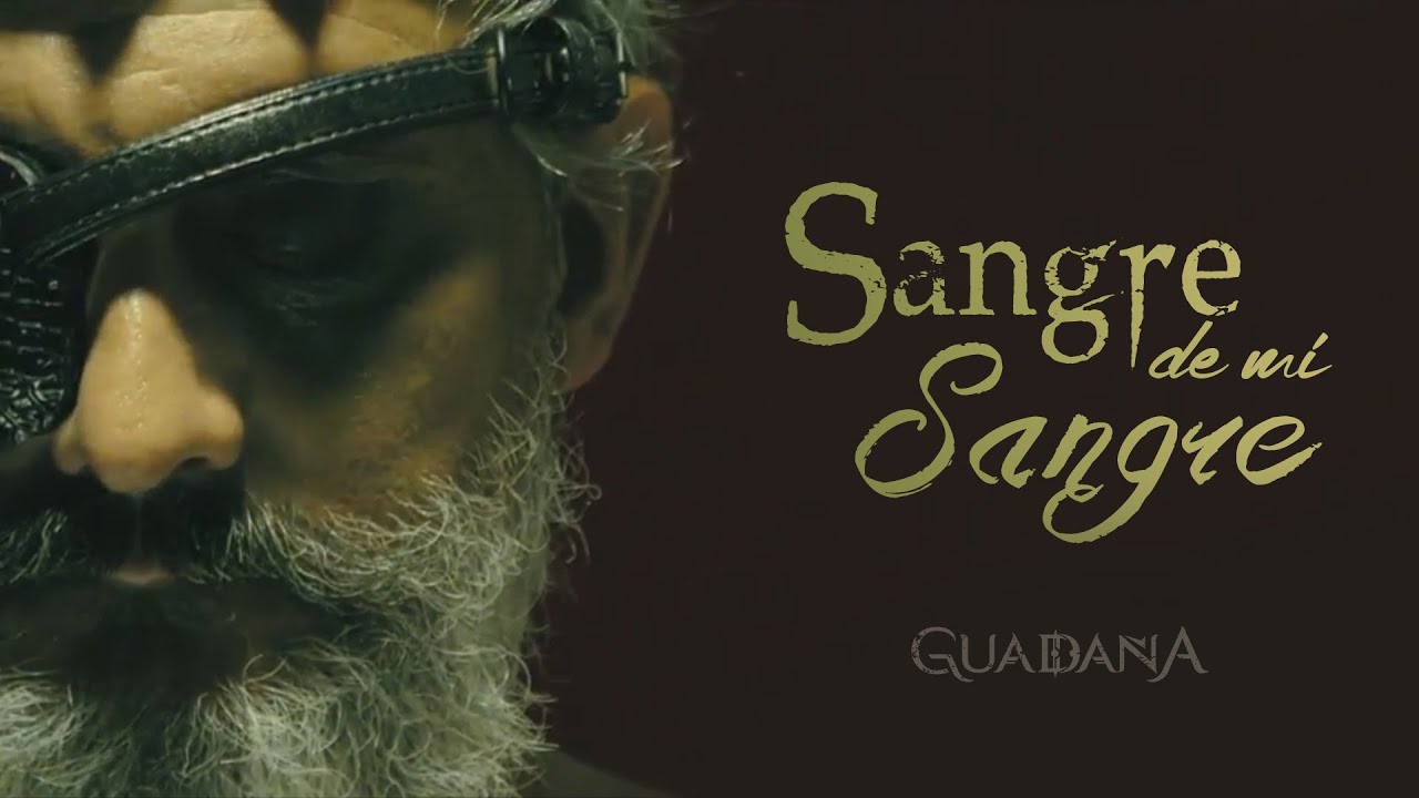 Guada&ntilde;a - Sangre de mi Sangre Videoclip Oficial