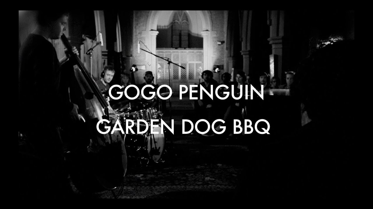 GoGo Penguin - Garden Dog Barbecue Live Session
