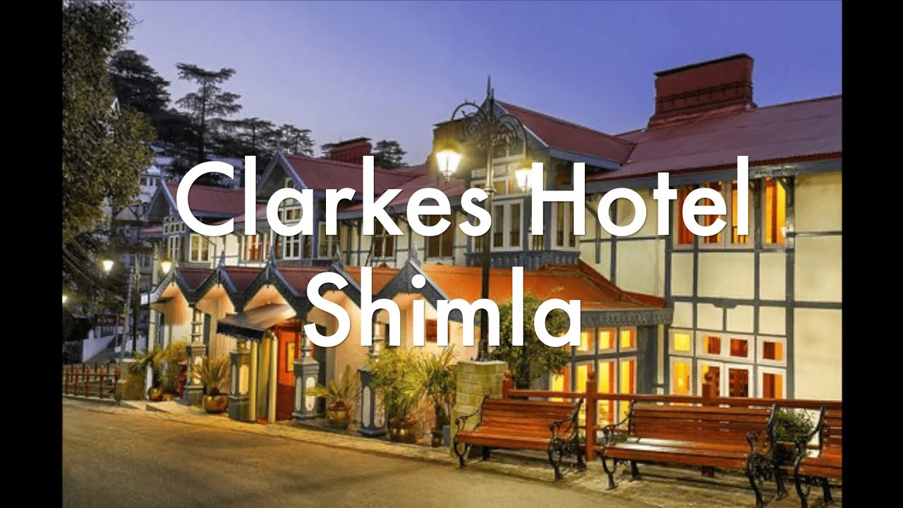 Clarkes Hotel Shimla| The Grand Heritage Hotel| Himachal Tourism