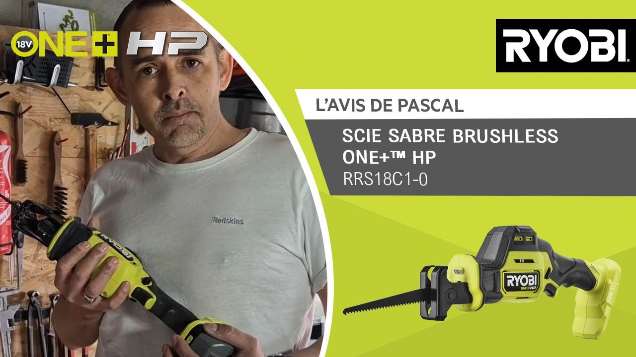 Scie sabre Brushless ONE+™ HP RRS18C1-0 RYOBI® - L’avis de Pascal